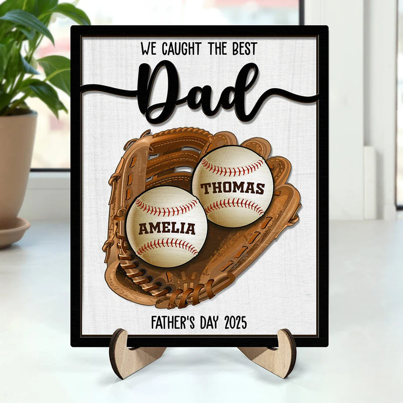 Gift For Father,Gift For Mother,Baseball - Baseball We Caught The Best Dad Mom Grandpa Grandma - Personalized 2-Layered Wooden Plaque With Stand