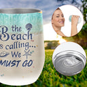 Personalized Beach Beach Is Calling Custom Wine Tumbler