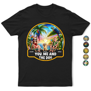 Gift For Couples,Gift For Husband,Gift For Wife,Gift For Boyfriend,Gift For Girlfriend,Pet Lovers,Pet Couple,Dog Lovers,Dog Couple,Love,Beach,Camping,Summer - Beach You, Me And The Dog - Personalized T Shirt