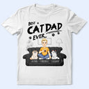 Cat Dad, Cat Lovers, Funny - Best Cat Dad Ever - Personalized T Shirt