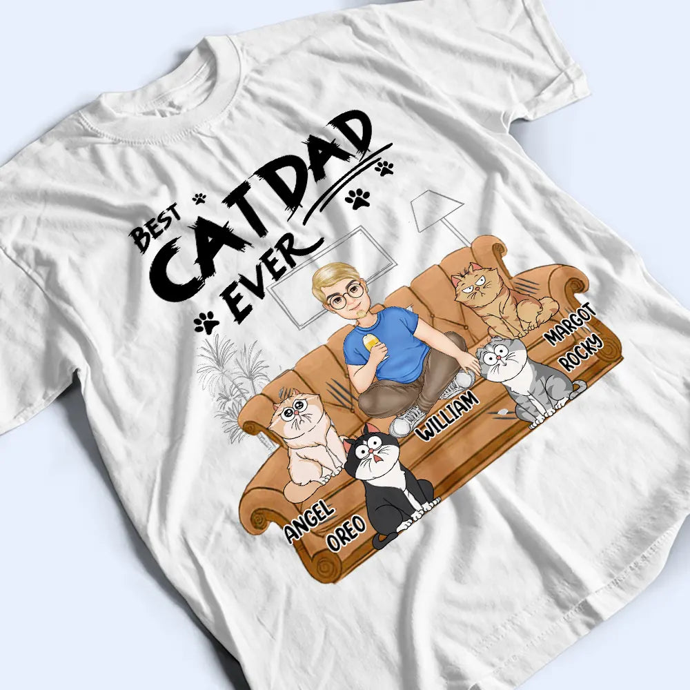 Cat Dad, Cat Lovers, Funny - Best Cat Dad Ever - Personalized T Shirt