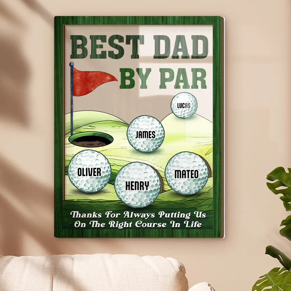 Gift For Father, Golf, Love - Best Dad By Par Golfing Father - Personalized 2-Layer Wood Acrylic Plaque