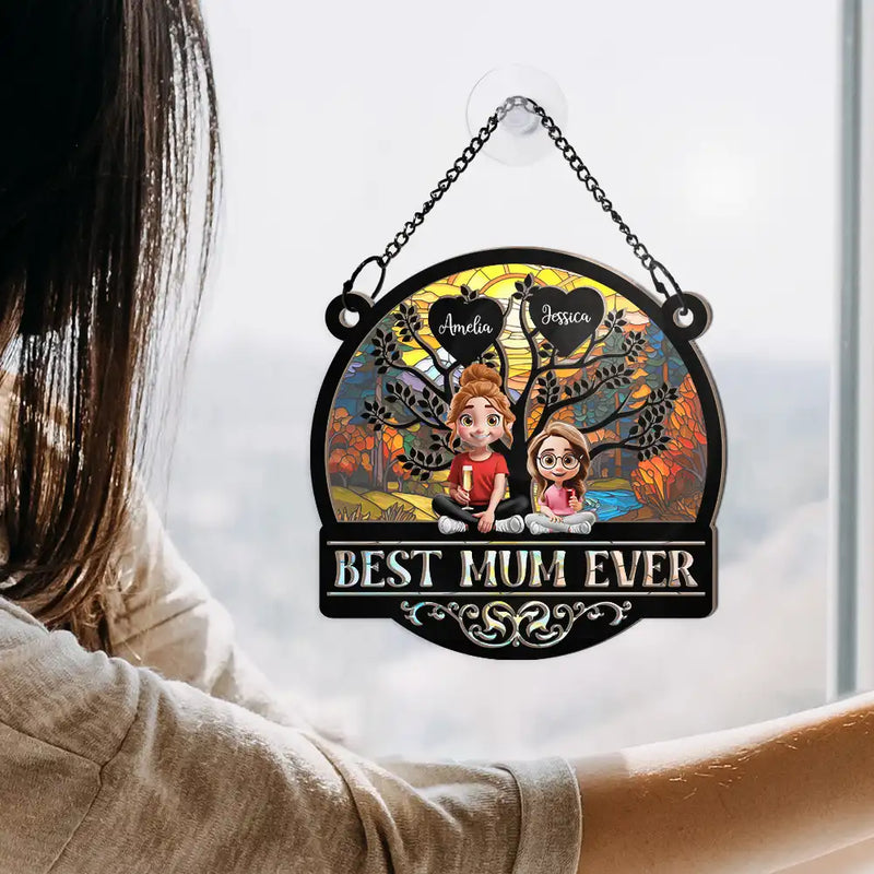 Gift For Mother,Love - Best Mom Ever - Personalized Window Hanging Suncatcher Ornament