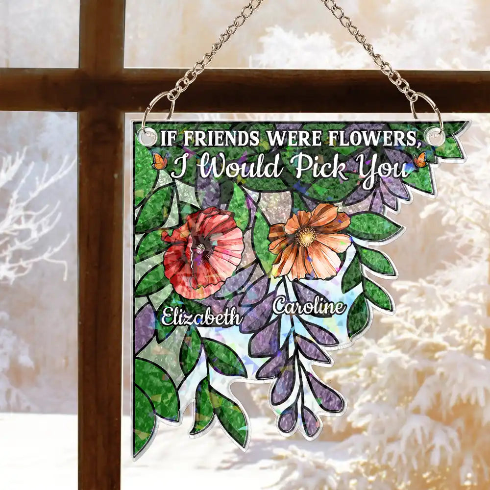 Happy,Gift For Bestie,Old Best friends,Gift For Sisters - Birth Flower Grow An Old Friend - Personalized Window Corner Suncatcher