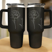 Gift For Yourself, Gift For Women, Happy - Birth Month Flowers & Names - Personalized Engraved 40oz Tumbler