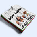 Gift For Wife,Gift For Mother,Mom,Sons - Boy Mom Less Drama Than Girls But Harder To Keep Alive - Personalized T Shirt