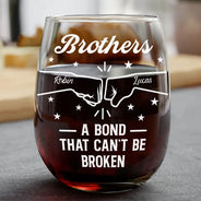 Gift For Brothers,Gift For Sisters,Gift For Sibling,Cousin,Gift For Women,Gift For Men,Happy - Brothers A Bond That Can't Be Broken - Personalized Stemless Wine Glass