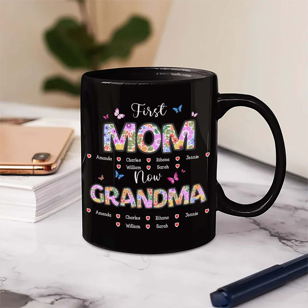Gift For Mother,Gift For Grandma - Butterfly Flower Title First Mom Now Grandma - Personalized Mug