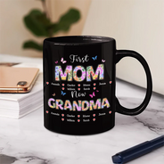 Gift For Mother,Gift For Grandma - Butterfly Flower Title First Mom Now Grandma - Personalized Mug
