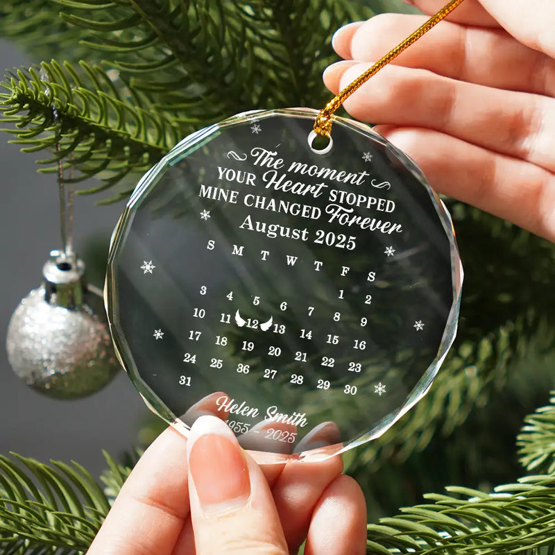 Memorial,Family,Parents,Gift For Grandparents,Sad,Christmas - Calendar The Moment Your Heart Stopped Memorial - Personalized Circle Glass Ornament