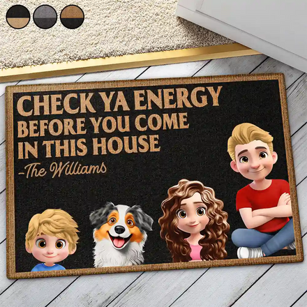 Check Ya Energy Before Come In This House - Personalized Doormat