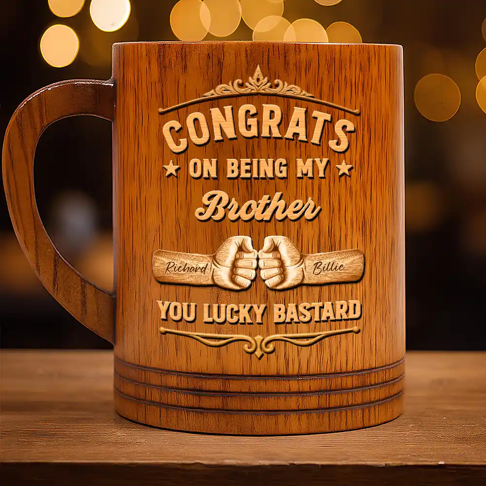 Congrats On Being My Brother Wood Carving Hand Punch - Personalized Wooden Mug