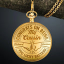 Gift For Brothers,Funny - Congrats On Being My Brother You Lucky Man - Personalized Pocket Watch