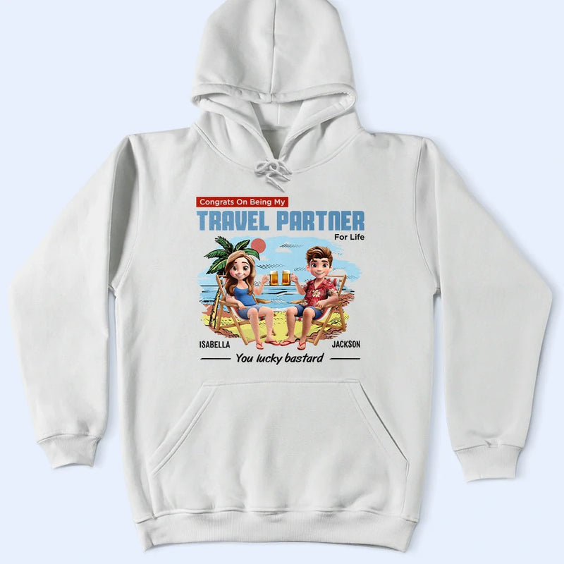 Gift For Couples,Gift For Husband,Gift For Wife,Gift For Boyfriend,Gift For Girlfriend,Travel,Beach - Congrats On Being My Travel Partner For Life - Personalized T Shirt
