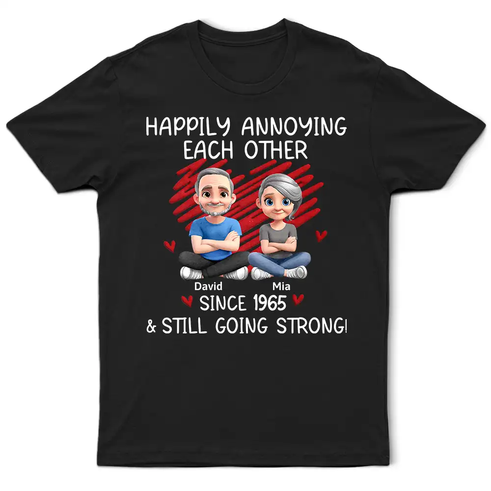 Couple Happily Annoying Each Other Since - Personalized T Shirt