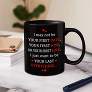 Gift For Couples,Gift For Women,Gift For Men,Gift For Wife,Gift For Husband,Gift For Boyfriend,Gift For Girlfriend,Love,Top Market - Couple I Want To Be Your Last Everything - Personalized Mug