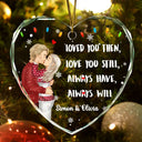 Christmas, Gift For Couples, Gift For Husband, Gift For Wife, Gift For Boyfriend, Gift For Girlfriend, Happy - Couple Loved You Then Love You Still - Personalized Heart Shaped Glass Ornament