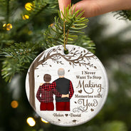 Christmas, Gift For Couples, Gift For Husband, Gift For Wife, Old Couples, Love - Couple Never Want To Stop Making Memories - Personalized Circle Ceramic Ornament