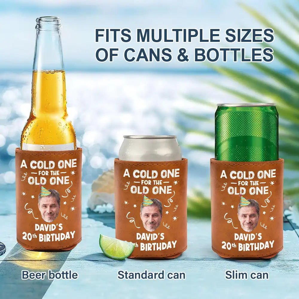 Gift For Men,Gift For Women,Gift For Yourself,Gift For Husband,Gift For Father,Gift For Grandpa - Custom Photo A Cold One For The Old One - Personalized Leather Can Cooler