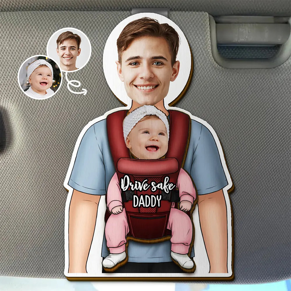 Gift For Husband,Gift For Yourself,Gift For Men,Parents,Gift For Grandpa,Gift For Father,New Dad,New baby,Happy - Custom Photo Babywearing Dad Drive Safe - Personalized Custom Shaped Car Visor Clip