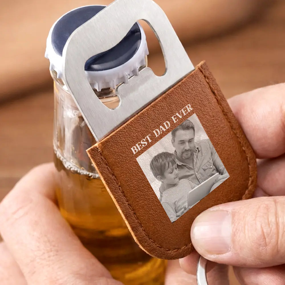 Gift For Father,Gift For Grandpa,Gift For Men,Happy - Custom Photo Best Dad Daddy Father Ever - Personalized Leather Bottle Opener Keychain