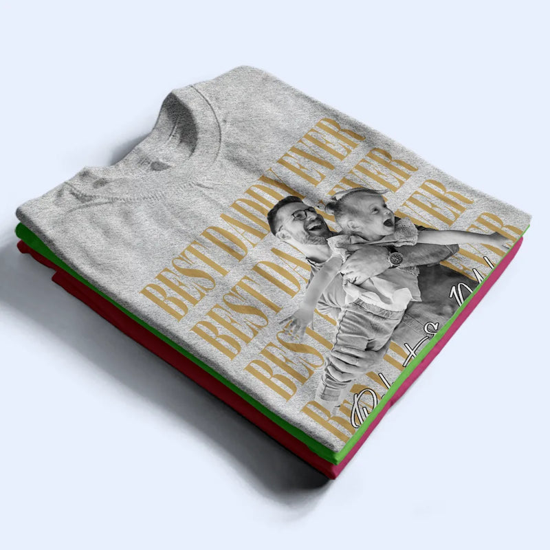 Gift For Father,Gift For Grandpa,Photo - Custom Photo Best Dad Ever Ever Ever Vintage - Personalized T Shirt