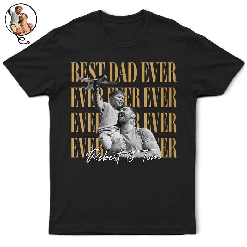 Gift For Father,Gift For Grandpa,Photo - Custom Photo Best Dad Ever Ever Ever Vintage - Personalized T Shirt