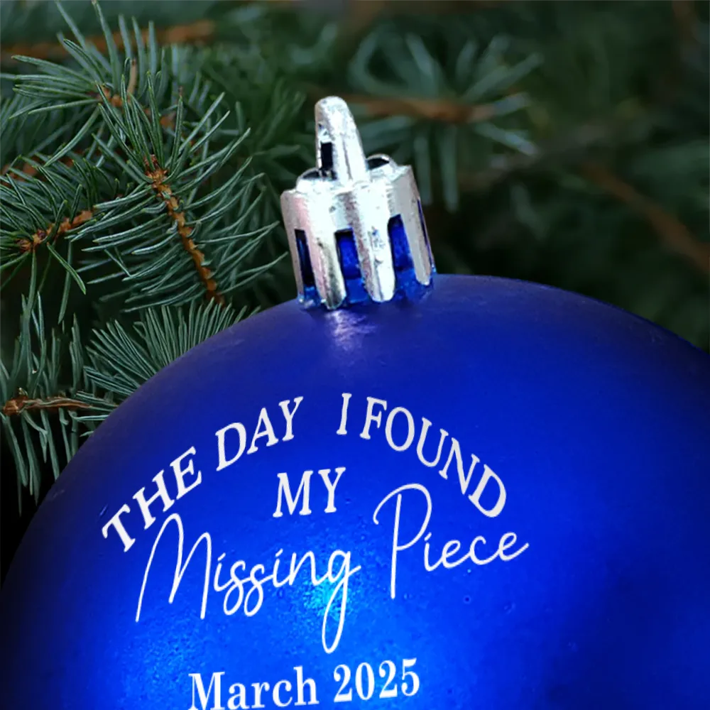 Gift For Couples, Christmas, Love, Anniversary - Custom Photo Calendar The Day I Found My Missing Piece - Personalized Ball Ornament