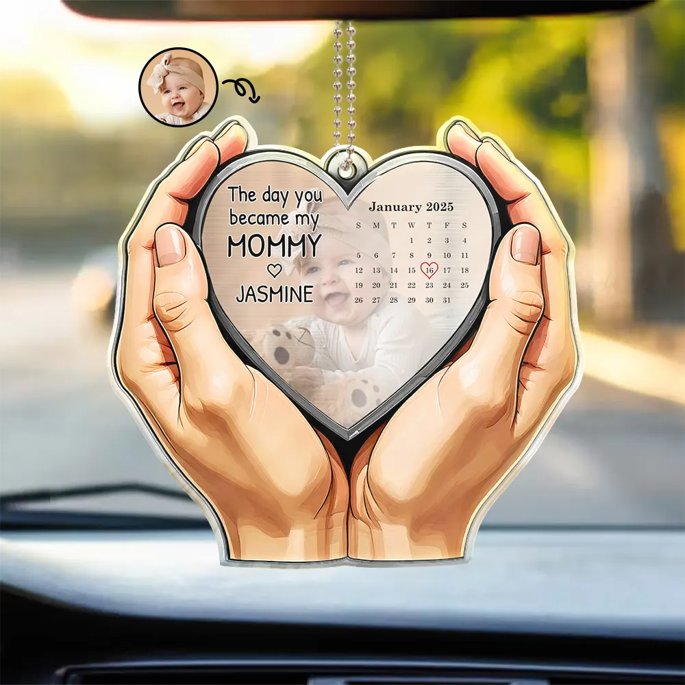 Custom Photo, Gift For Mother, New Mom, New baby, Happy - Custom Photo Calendar The Moment You Became My Mom Dad - Personalized Acrylic Car Hanger