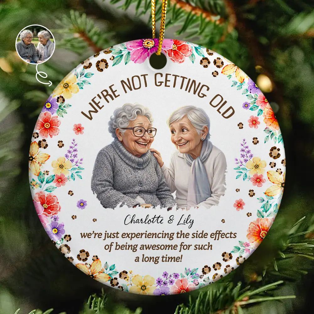 Old Besties, Art Design, Gift For Bestie, Christmas, Humorous, Photo - Caricature - Remove BG - Custom Photo Caricature We Are Not Getting Old - Personalized Circle Ceramic Ornament