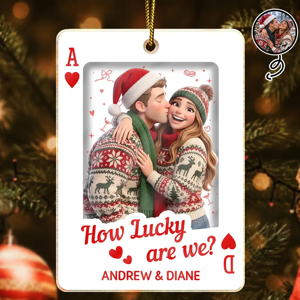 Custom Photo Cartoon Portrait How Lucky Are We Playing Card - Personalized Custom Shaped Acrylic Ornament