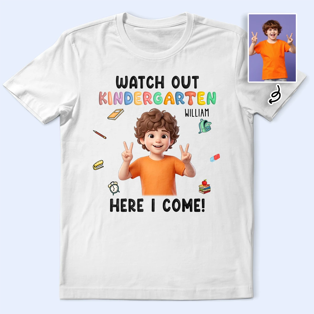 Back To School, Custom Photo, Art Design, Parents, Adorable, Photo - Cartoon Portrait - Custom Photo Cartoon Portrait Watch Out Kindergarten Here I Come - Personalized T Shirt