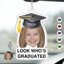 Family,Graduation,Funny,Happy,Gift For Daughter,Gift For Son - Custom Photo Childhood Look Who's Graduated - Personalized Acrylic Car Hanger