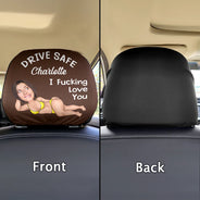 Gift For Couples, Custom Photo, Funny - Custom Photo Couple Drive Safe I Freaking Love You - Personalized Car Headrest Covers