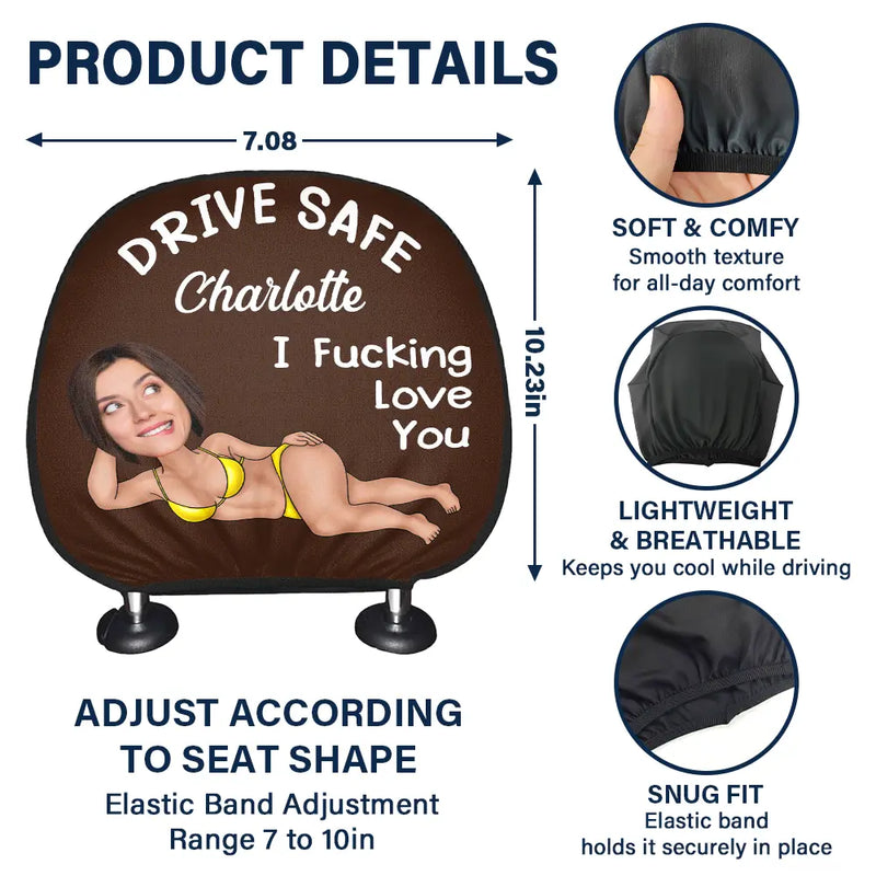 Gift For Couples, Custom Photo, Funny - Custom Photo Couple Drive Safe I Freaking Love You - Personalized Car Headrest Covers