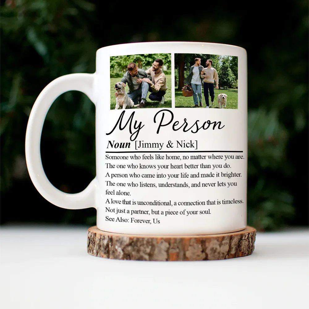 Custom Photo,Gift For Couples,LGBT,Old Couples,Gift For Women,Gift For Men,Gift For Husband,Gift For Wife,Gift For Boyfriend,Gift For Girlfriend,Love - Custom Photo Couple My Person Definition - Personalized Mug