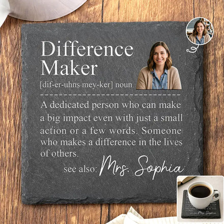Custom Photo Difference Maker Gift For Teachers Colleagues - Personalized Slate Coaster