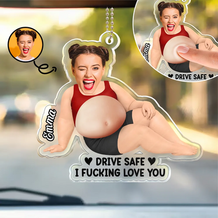 Custom Photo Drive Safe And Poke This Belly - Personalized Squishy Acrylic Car Hanger