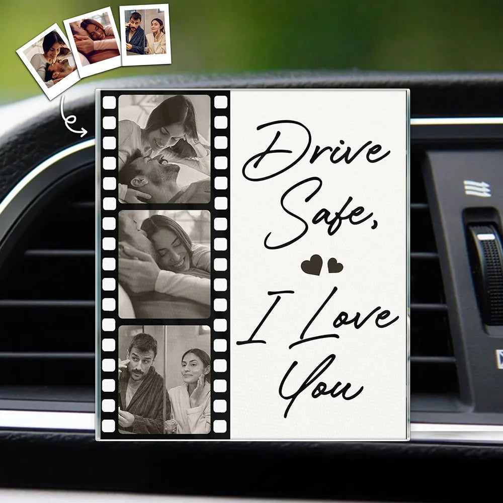 Custom Photo Drive Safe I Love You Couples Film Roll - Personalized Acrylic Car Vent Clip