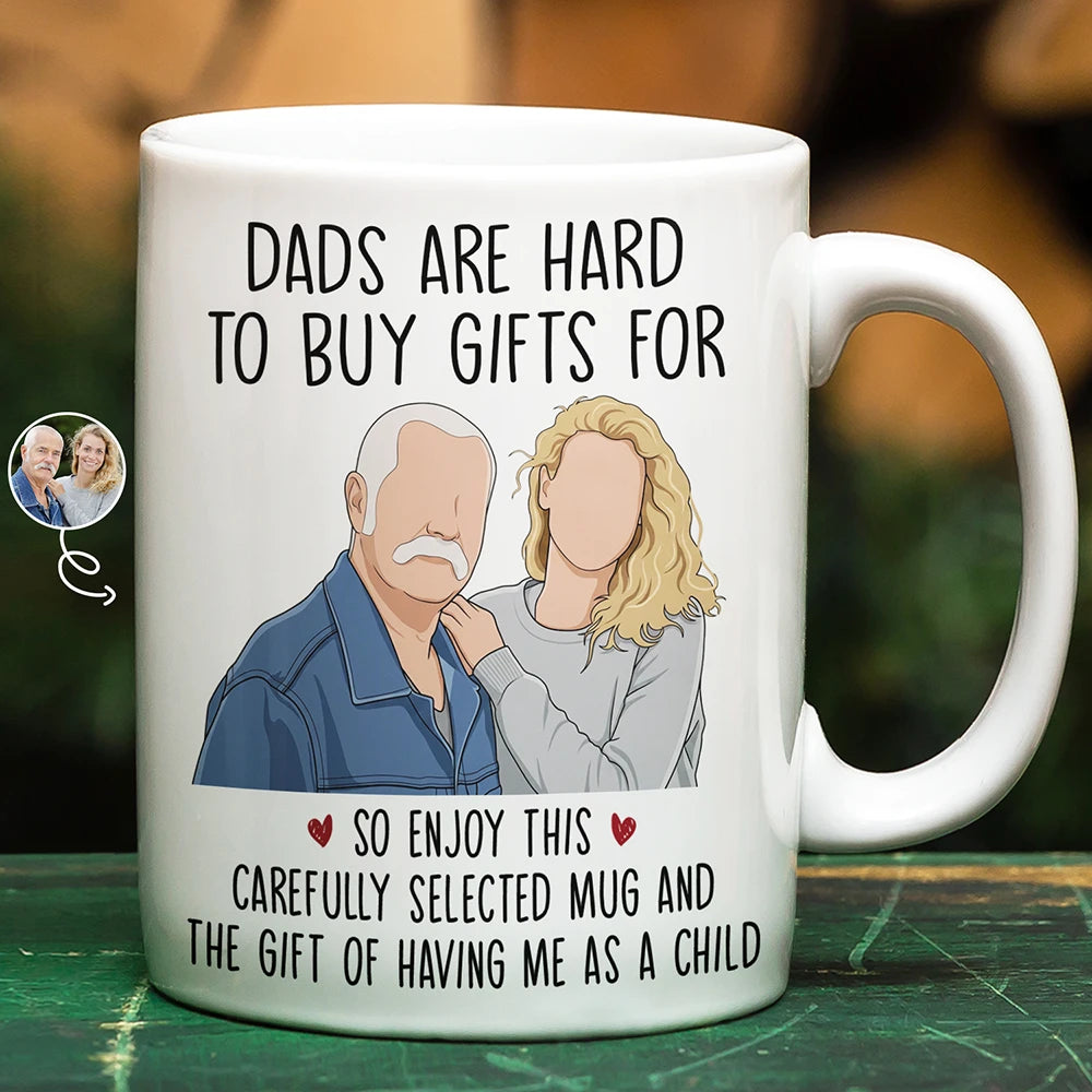 Custom Photo Faceless Portrait Dads Are Hard To Buy Gifts For - Personalized White Edge-to-Edge Mug