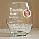 Gift For Mother, Custom Photo, Funny - Custom Photo Funny Prescription Drink One Measure Daily - Personalized Stemless Wine Glass