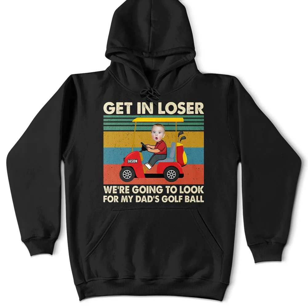 Golf,Custom Photo - Custom Photo Get In Loser - Personalized T Shirt