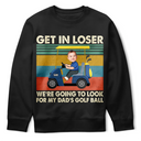 Golf,Custom Photo - Custom Photo Get In Loser - Personalized T Shirt