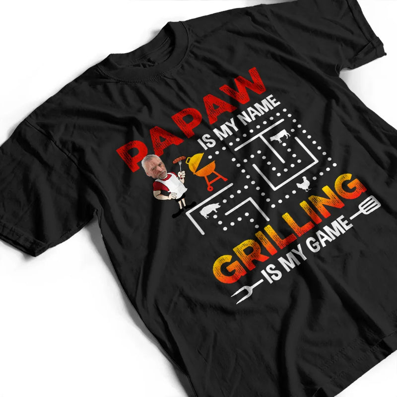 Gift For Grandpa,Gift For Father,Grandpa's Hobby,Dad's Hobby,Grilling,Funny,Custom Photo - Custom Photo Grilling Is My Game - Personalized T Shirt