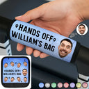 Custom Photo, Happy, Gift For Yourself, Travel, Summer - Custom Photo Hands Off My Bag - Personalized Luggage Handle Wrap