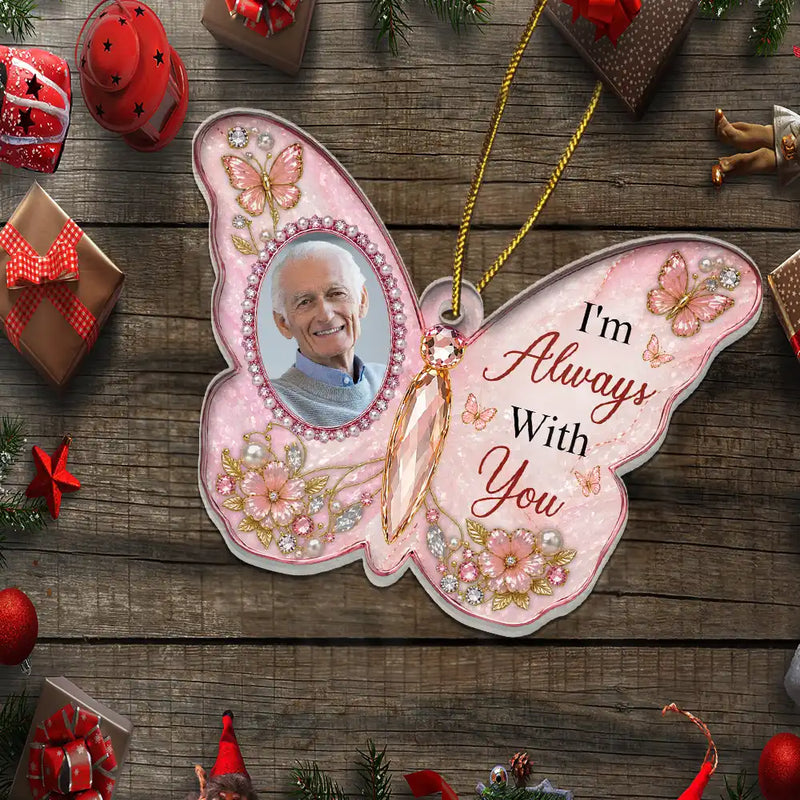 Sentimental,Christmas,Custom Photo,Family,Memorial,Upload Full Photo - Custom Photo I'm Always With You Family Memorial - Personalized Custom Shaped Acrylic Ornament