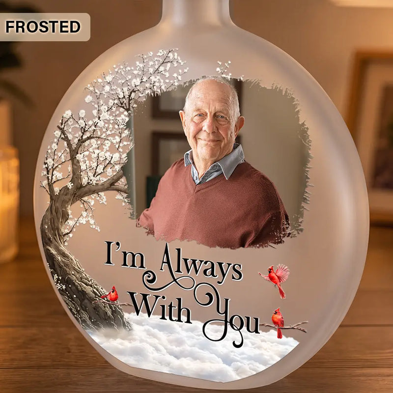 Memorial Loved One,Christmas,Custom Photo,Sympathetic,Family,Memorial,Upload Full Photo - Custom Photo I'm Always With You Memorial Gift - Personalized Round Flat Bottle Light