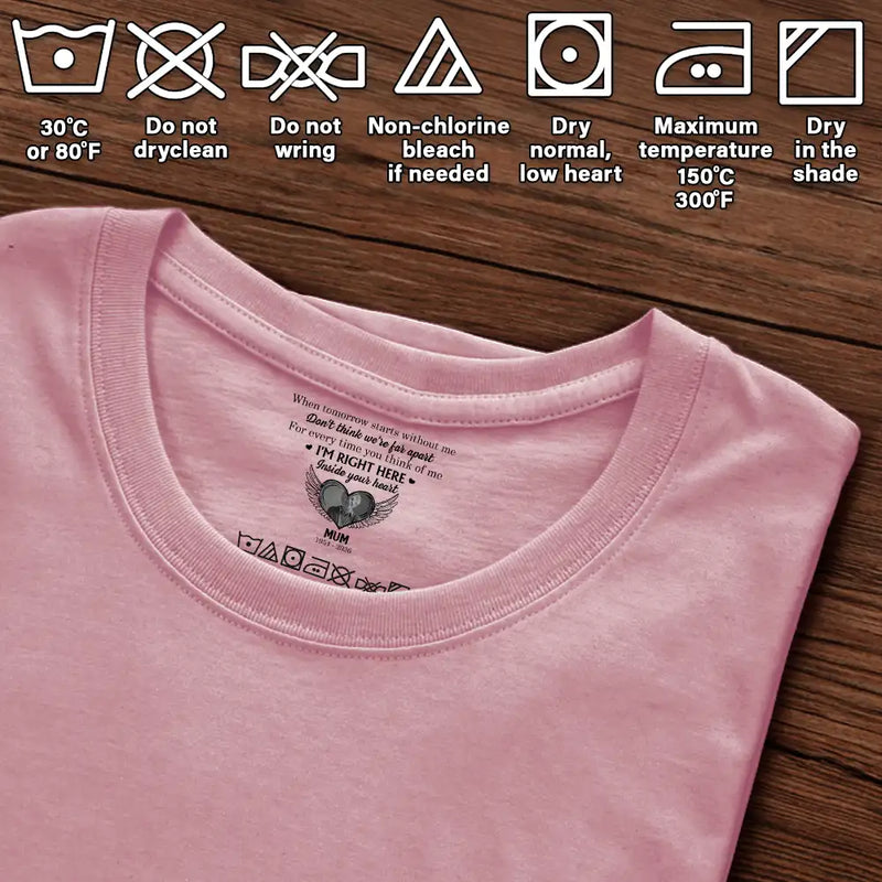 Gift For Yourself,Sad,Gift For Women,Gift For Men,Gift For Son,Gift For Daughter,Memorial - Custom Photo I'm Right Here Inside Your Heart - Personalized T Shirt
