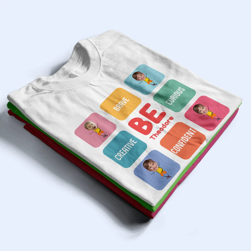 Gift For Kids, Back To School, Gift For Grandkids - Custom Photo Kid Be Kind Happy Creative Brave - Personalized T Shirt