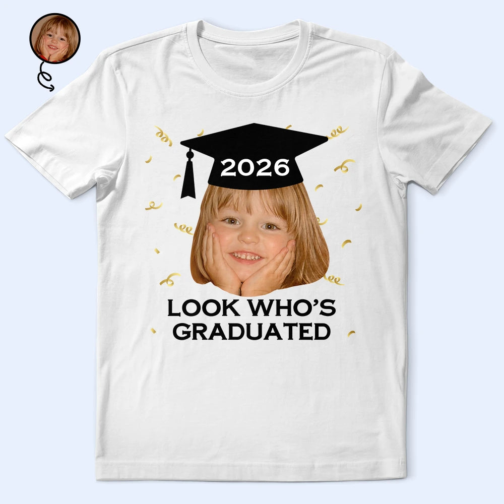 Parents,Gift For Grandparents,Gift For Mother,Gift For Father,Graduation,Custom Photo,Happy - Custom Photo Look Who's Graduated - Personalized T Shirt